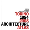 Cover: Turin Architecture Atlas: 1984-2008 - Umberto Allemandi & Co