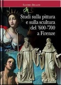 Cover: Studi Sulla Pittura E Sulla Scultura del '600-'700 a Firenze - Edizioni Polistampa