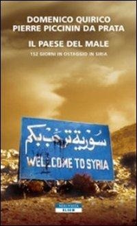 Abbildung von: Il paese del male. 152 giorni in ostaggio in Siria - Bloom;Neri Pozza