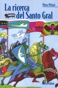 Cover: La ricerca del Santo Gral - Mursia ragazzi;Mursia