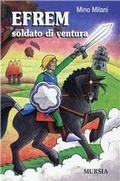 Cover: Efrem soldato di ventura - Mursia ragazzi;Mursia