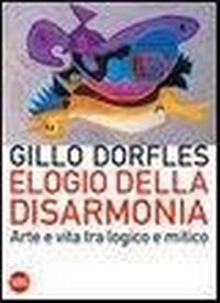 Abbildung von: Elogio della disarmonia. Arte e vita tra logico e mitico - Skira paperbacks;Skira