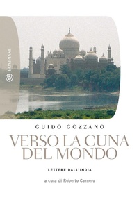 Abbildung von: Verso la cuna del mondo. Lettere dall'India - Tascabili;Bompiani