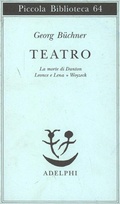 Abbildung von: Teatro. La morte di Danton-Leonce e Lena-Woyzeck - Piccola biblioteca Adelphi;Adelphi