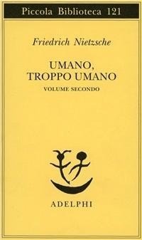 Abbildung von: Nietzsche, F: Umano, troppo umano - Piccola biblioteca Adelphi;Adelphi