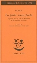 Cover: La porta senza porta; seguito da 10 Tori di Kakuan e da trovare il centro - Piccola biblioteca Adelphi;Adelphi