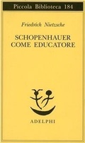 Bild: Schopenhauer come educatore - Piccola biblioteca Adelphi;Adelphi