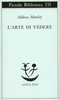 Abbildung von: L' arte di vedere - Piccola biblioteca Adelphi;Adelphi