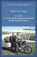 Cover: Lo Zen e l'arte della manutenzione della motocicletta - Adelphi