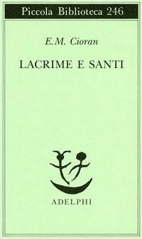 Abbildung von: Lacrime e santi - Piccola biblioteca Adelphi;Adelphi