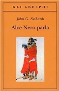 Abbildung von: Alce Nero parla. Vita di uno stregone dei sioux Oglala - Gli Adelphi;Adelphi
