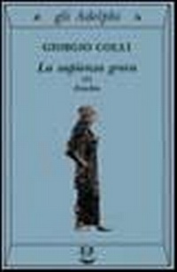 Abbildung von: Colli, G: Sapienza greca. Eraclito - Gli Adelphi;Adelphi