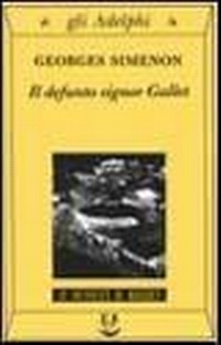 Abbildung von: Il defunto signor Gallet - Gli Adelphi. Le inchieste di Maigret;Adelphi