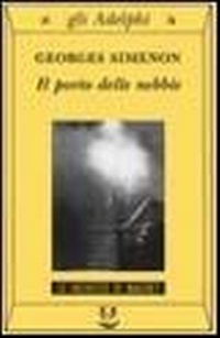 Abbildung von: Il porto delle nebbie - Gli Adelphi. Le inchieste di Maigret;Adelphi