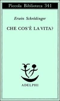 Abbildung von: Che cos'è la vita? La cellula vivente dal punto di vista fisico - Piccola biblioteca Adelphi;Adelphi