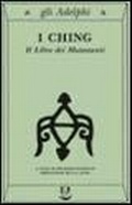 Abbildung von: I Ching. Il libro dei mutamenti - Gli Adelphi;Adelphi