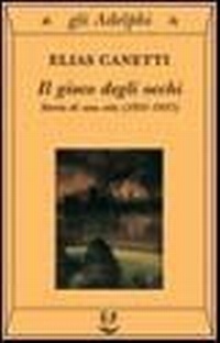 Abbildung von: Il gioco degli occhi. Storia di una vita (1931-1937) - Gli Adelphi;Adelphi