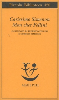 Abbildung von: Carissimo Simenon-Mon cher Fellini. Carteggio di Federico Fellini e Georges Simenon - Piccola biblioteca Adelphi;Adelphi