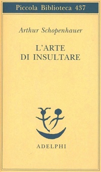 Abbildung von: L' arte di insultare - Piccola biblioteca Adelphi;Adelphi