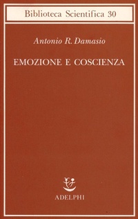 Abbildung von: Emozione e coscienza - Biblioteca scientifica;Adelphi