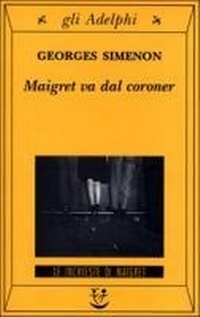 Abbildung von: Maigret va dal coroner - Gli Adelphi. Le inchieste di Maigret;Adelphi