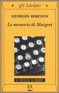 Cover: Le memorie di Maigret - Gli Adelphi. Le inchieste di Maigret;Adelphi