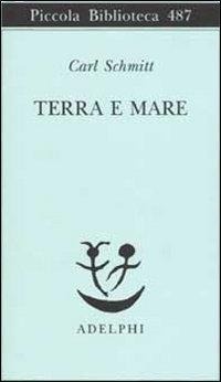 Abbildung von: Terra e mare. Una riflessione sulla storia del mondo - Piccola biblioteca Adelphi;Adelphi
