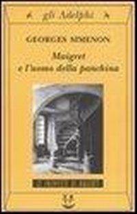 Abbildung von: Maigret e l'uomo della panchina - Gli Adelphi. Le inchieste di Maigret;Adelphi
