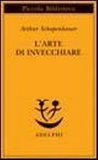 Abbildung von: L' arte di invecchiare ovvero Senilia - Piccola biblioteca Adelphi;Adelphi