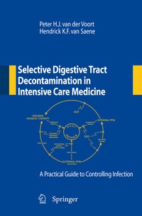 Enlarge image Cover: Selective Digestive Tract Decontamination in Intensive Care Medicine: a Practical Guide to Controlling Infection - Springer