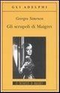 Abbildung von: Gli scrupoli di Maigret - Gli Adelphi. Le inchieste di Maigret;Adelphi