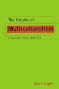 Cover: The Origins Of Multiculturalism In Australian Politics 1945-1975 - Melbourne University Press