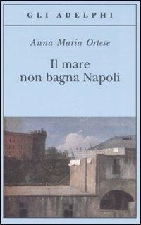 Abbildung von: Il mare non bagna Napoli - Adelphi