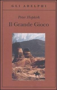 Abbildung von: Il grande gioco. I servizi segreti in Asia centrale - Gli Adelphi;Adelphi