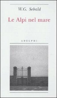 Enlarge image Cover: Le Alpi nel mare - Biblioteca minima;Adelphi
