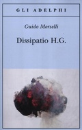 Cover: Dissipatio H. G. - Gli Adelphi;Adelphi