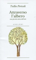 Cover: Attraverso l'albero. Una piccola storia dell'arte - Biblioteca minima;Adelphi
