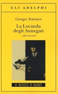 Cover: La Locanda degli Annegati e altri racconti - Gli Adelphi. Le inchieste di Maigret;Adelphi