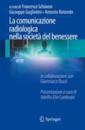 Cover: La comunicazione radiologica nella societ&agrave; del benessere - Springer