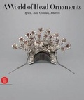 Cover: World of Head Ornaments: Africa, Asia,Oceania,America - Skira
