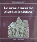 Cover: Le Urne Cinerarie Di Eta Ellenistica - L'Erma Di Bretschneider