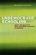 Cover: Undemocratic Schooling - Melbourne University Press