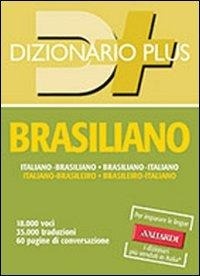 Abbildung von: Dizionario brasiliano. Italiano-brasiliano, brasiliano-italiano - Dizionari plus;Vallardi A.