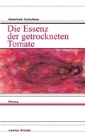 Cover: Die Essenz der getrockneten Tomate - Edition Raetia
