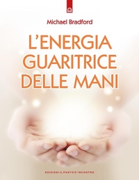 Abbildung von: L' energia guaritrice delle mani - Salute e benessere;Edizioni Il Punto d'Incontro