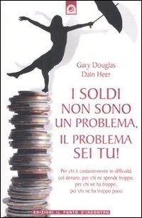 Abbildung von: I soldi non sono un problema, il problema sei tu! - NFP. Le chiavi del successo;Edizioni Il Punto d'Incontro