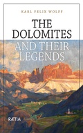 Cover: The Dolomites and their Legends - Edition Raetia