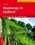 Cover: Waalwege in S&uuml;dtirol - Athesia-Tappeiner Verlag