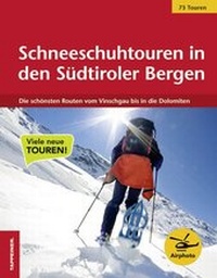 Abbildung von: Schneeschuhtouren in den Südtiroler Bergen - Athesia-Tappeiner Verlag