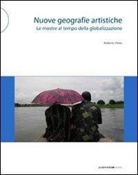 Abbildung von: Nuove geografie artistiche. Le mostre al tempo della globalizzazione - Postmedia Books